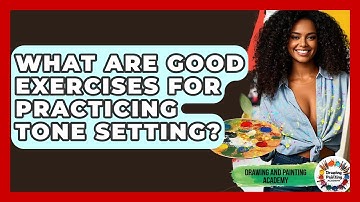What Are Good Exercises For Practicing Tone Setting? - Drawing and Painting Academy