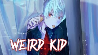 Nightcore - Weird Kid「1 Hour」