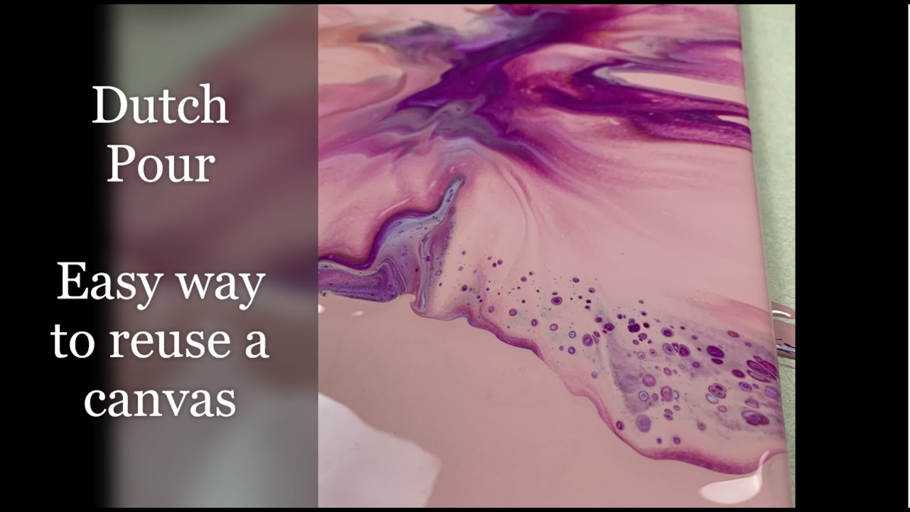 Easy Way to Reuse a Canvas Dutch Pour Acrylic Pouring Tutorial YouTube