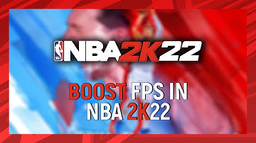 Boost FPS in NBA 2K22 | Fix NBA 2K22 Stuttering & FPS Drops