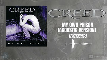 Creed - My Own Prison (Acoustic Version) [Extended] HQ