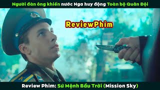 [Review Phim] Người Đàn Ông Khiến Nga Huy Động Toàn Bộ Quân Đội | Mission Sky