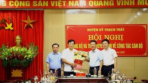 Huyện ủy Thạch Thất công bố và trao Quyết định về công tác cán bộ