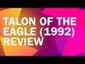 Talon Of The Eagle 1992 Review