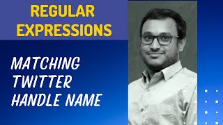 31. Matching Twitter Handle and extract the twitter handle name using Regular Expression - RegEx