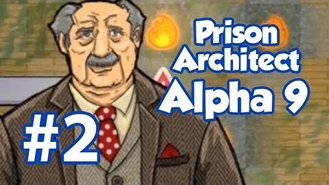 Prison Architect Part 2 - Alpha 9 - Prison Workers [Season 3]