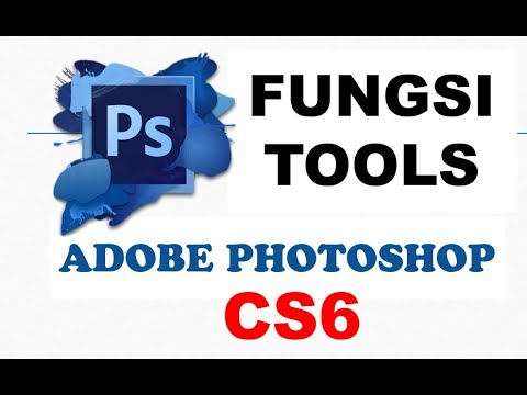 Video: Apakah alatan dalam Photoshop cs6?