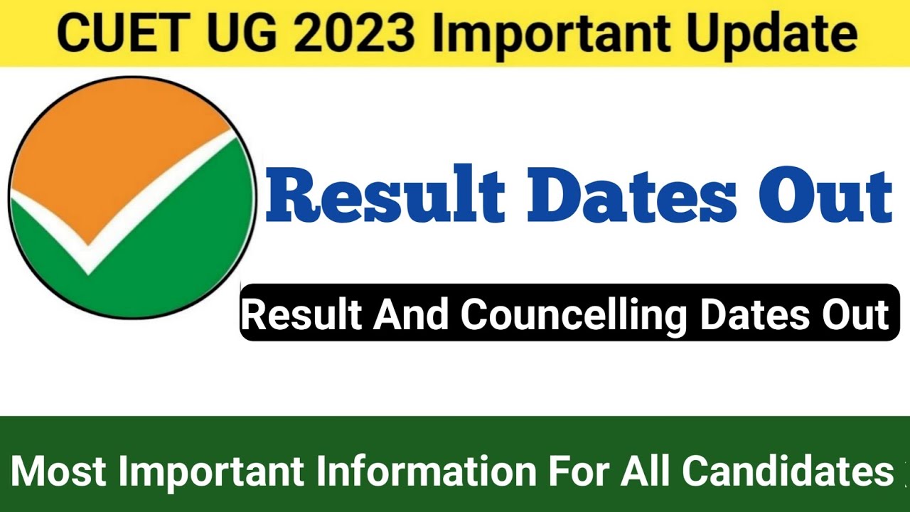 CUET UG 2023 Result Dates And Counseling Dates 🔥 Most Important Update For All