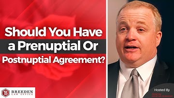 Should You Have a Prenuptial Or Postnuptial Agreement? | Prenup vs. Postnup