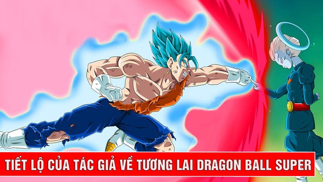 uk casino club free spins Tiết lộ mới nhất về tương lai bộ phim Dragon Ball Super của tác giả Akira Toriyama