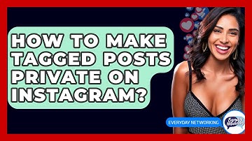How To Make Tagged Posts Private On Instagram? - Everyday-Networking
