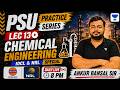 PSU Practice Series | Lecture 13 | Chemical Engineering | IOCL & NRL Special | Ankur Bansal Sir