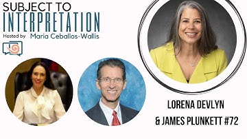 From State to Federal Court Interpreting with James Plunkett and Lorena Devlyn [EP 72]