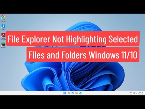 File Explorer Not Highlighting Selected Files And Folders Windows 11/10