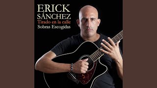 Video thumbnail of "Erick Sánchez - No Quiero Que Toquen en Mi Puerta"