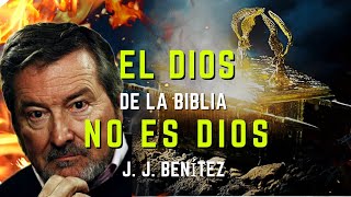 JJ BENITEZ: YAVÉ no es DIOS y el secreto del ARCA de la ALIANZA