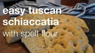 Easy Tuscan Schiacciata Recipe with Spelt Flour