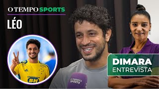 Léo, Ex-Cruzeiro, Revela Bastidores Da Carreira E Tensão Pós-Rebaixamento | Dimara Entrevista