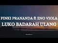 PINKI PRANANDA ft ENO VIOLA  - LUKO BADARAH ULANG || LIRIK LAGU MINANG