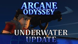 THE UNDERWATER UPDATE | Arcane Odyssey