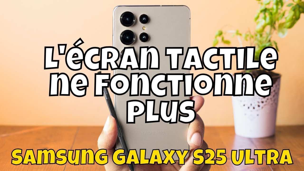 L'écran tactile ne fonctionne plus Samsung Galaxy S25 Ultra , que faire
