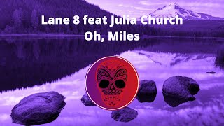 Lane 8 feat Julia Church - Oh,Miles