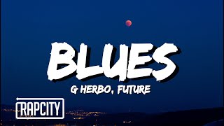 G Herbo - Blues ft. Future (Lyrics)