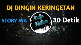 DJ DINGIN KERINGETAN 30 DETIK