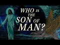 Who is the Son of Man? | Founded in Truth Fellowship