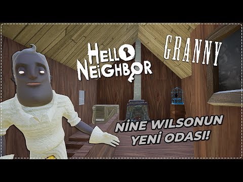 NİNE WILSON GERİ DÖNDÜ! - HELLO GRANNY | Hello Neighbor Mod [Türkçe] #196