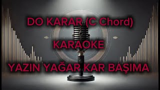 Yazin Yağar Kar Başima Do Karar (C Chord) Karaoke