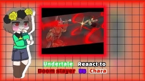 Undertale reacts to Doom Slayer vs Chara