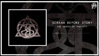 SCREAM BEFORE STORY - The Queen Of Anxiety (Audio Video)
