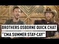 Quick Chat with Brothers Osborne | “CMA Summer Stay-Cay” Full SegmentA