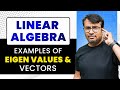 Eigenvalues and Eigenvectors | Eigen Values Examples  |  Eigen Vectors  Examples