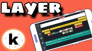 kinemaster tutorial #4 video editing using layers