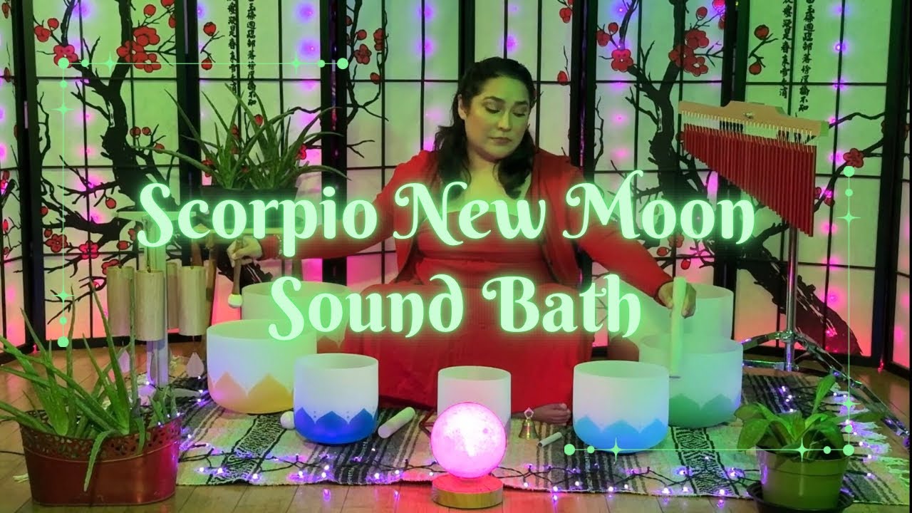 Scorpio New Moon ~Crystal Singing Bowl~ Reiki infused Sound Bath 11/01 ...