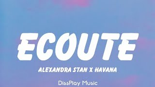 Alexandra Stan ft Havana - Ecoute (lyrics) Resimi