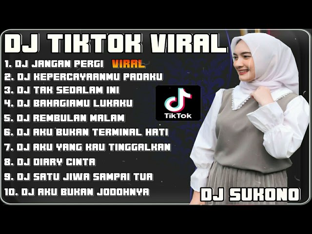 DJ JANGAN PERGI X DJ KEPERCAYAANMU PADAKU VIRAL TIK TOK FULL BASS REMIX TERBARU FULL ALBUM 2021 class=