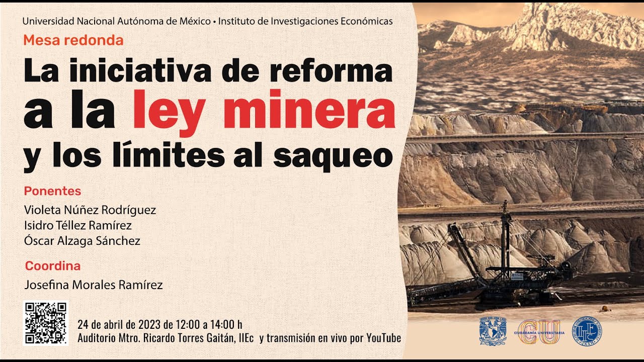 Mesa redonda: La iniciativa de reforma a la Ley minera y los límites al ...