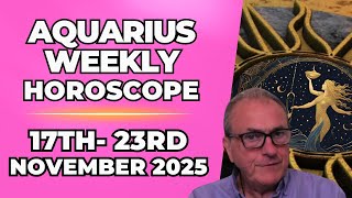 Aquarius Weekly Horoscope ♒ Nov 17–23, 2025 | Patrick Arundell Astrology