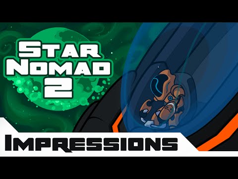 I'm Glad I've Got Life Insurance - Star Nomad 2 - Gameplay & First Impressions