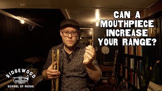 Can the Right Trumpet Mouthpiece Increase Your Range?