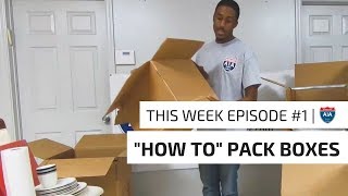 'How To Pack Your Moving Boxes' the right way!