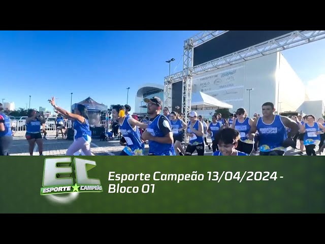 Esporte Campeão 13/04/2024 - Bloco 01