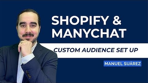 How To Set Up Shopify & ManyChat Custom Audiences