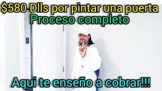 Cómo pintar una puerta proceso completo para cobrar $580 dólares!! Aquí te enseño a cobrar!!!