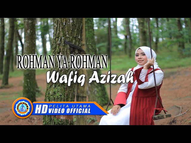 Wafiq Azizah - ROHMAN YA ROHMAN | Wafiq Azizah Penyejuk hati 2021 (Cover Music Video) class=