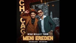 Myrat Molla - Meni Ereden ft TURAN (2023)