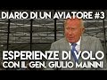 Esperienze di volo con il Gen. Giulio Mainini - DIARIO DI UN AVIATORE #03